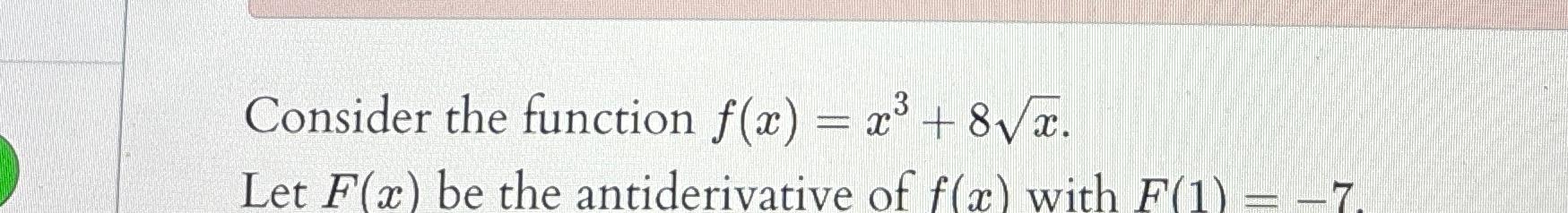 Solved Consider the function f(x)=x3+8x2.Let F(x) ﻿be the | Chegg.com
