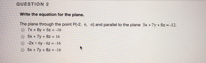 Solved QUESTION 2 Write the equation for the plane. The | Chegg.com