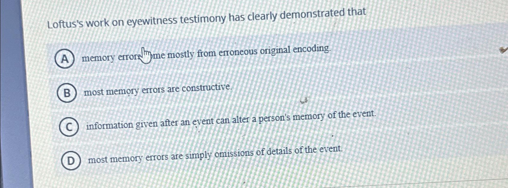 Solved Loftus's work on eyewitness testimony has clearly