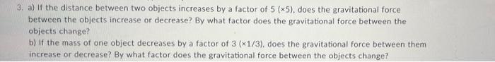 Solved 3. a) If the distance between two objects increases | Chegg.com