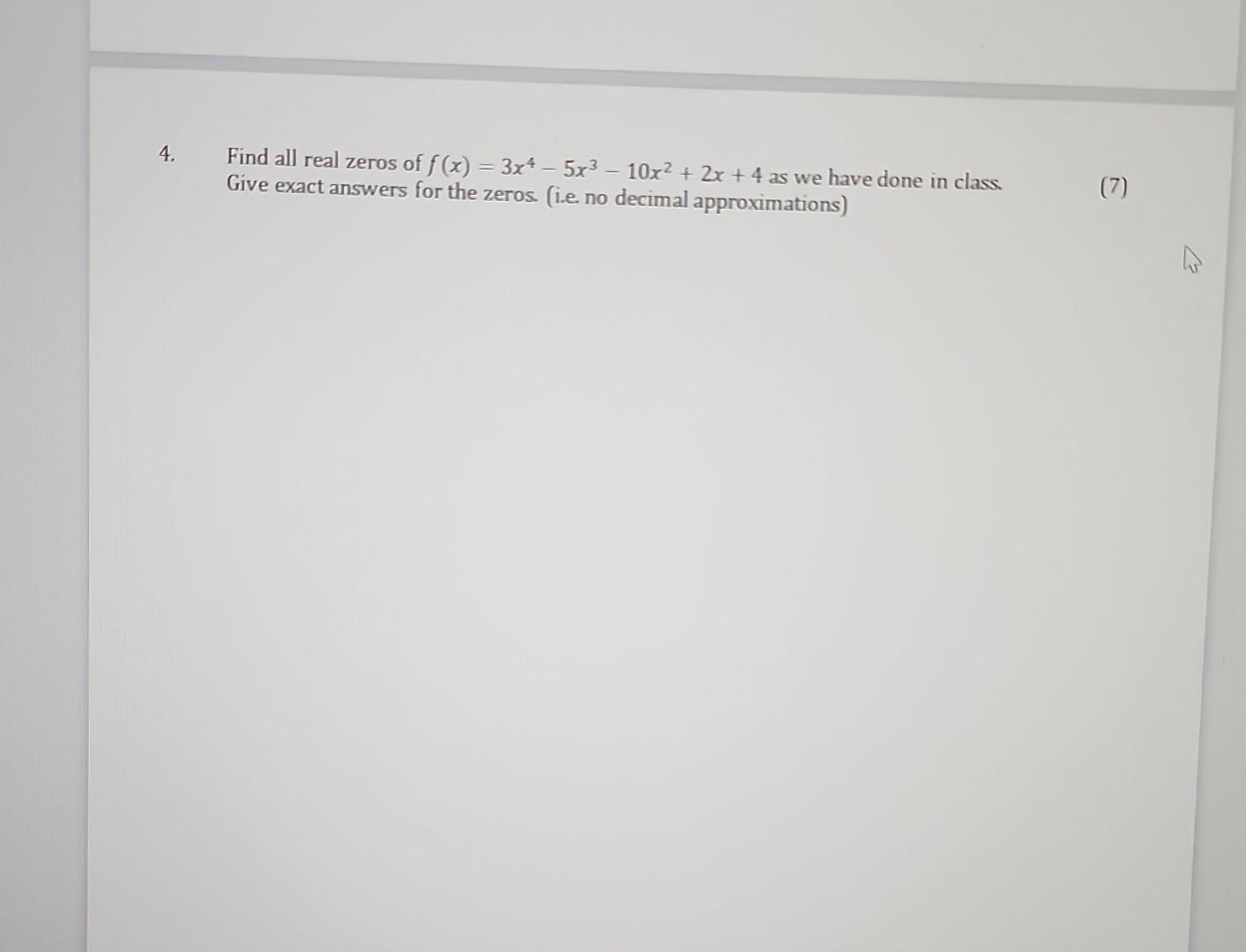 solved-find-all-real-zeros-of-f-x-3x4-5x3-10x2-2x-4-as-we-chegg