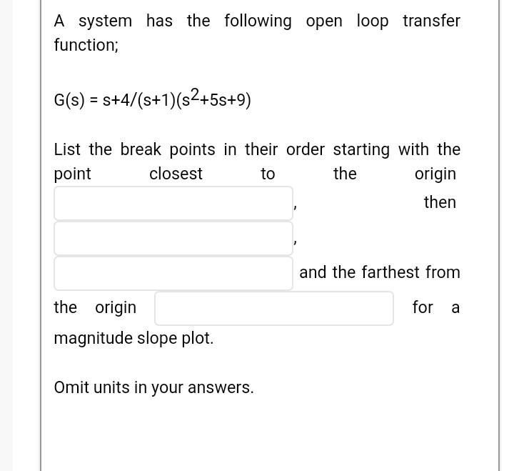Solved A system has the following open loop transfer | Chegg.com