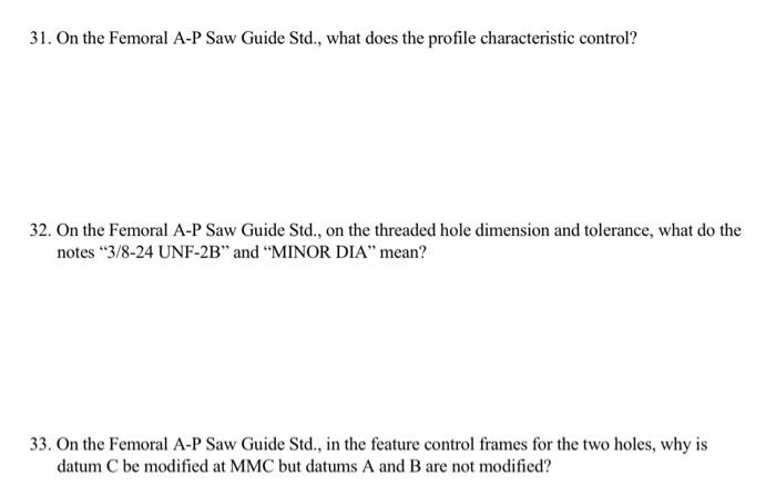 Solved 31. On the Femoral A-P Saw Guide Std., what does the