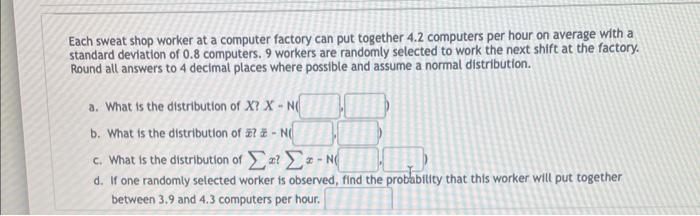 Solved Each sweat shop worker at a computer factory can put | Chegg.com