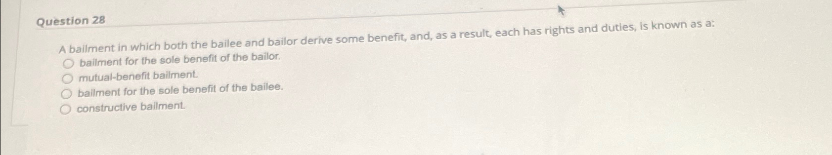 Solved Question 28A bailment in which both the bailee and | Chegg.com