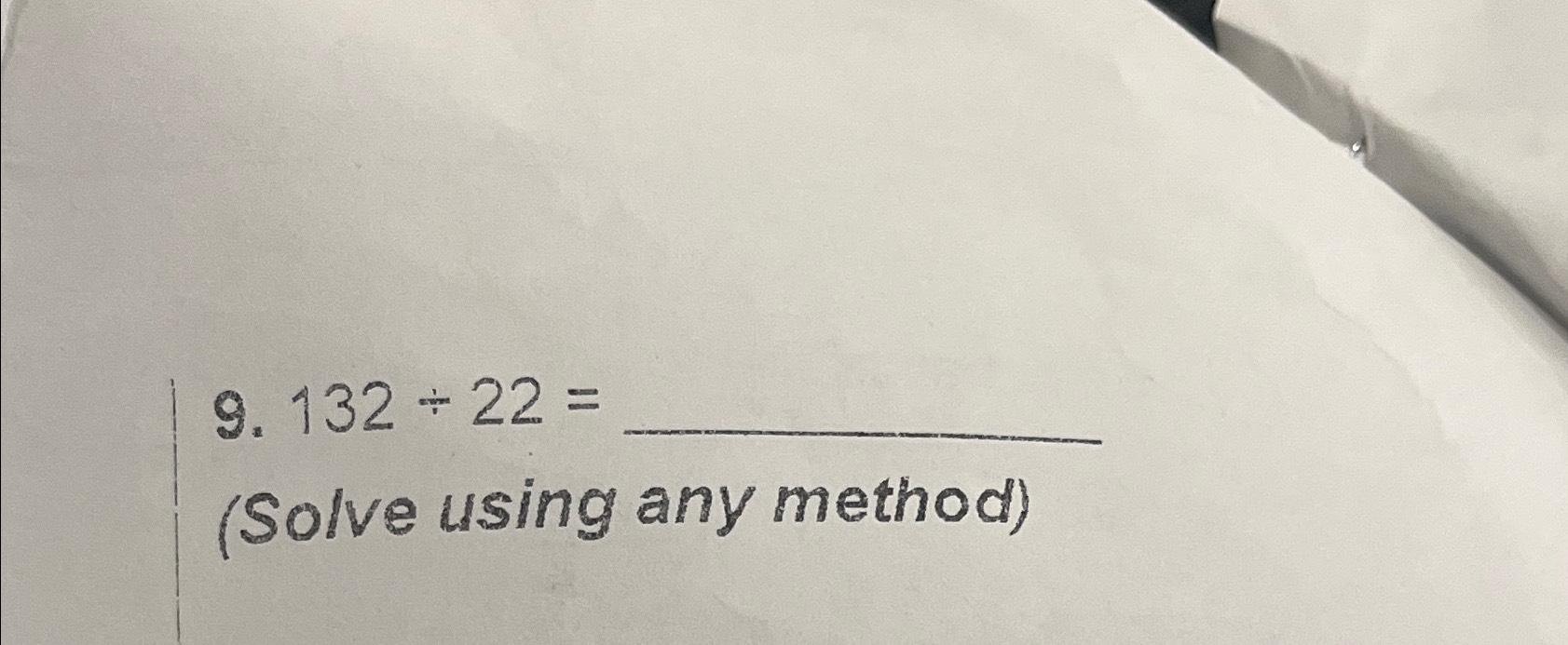 Solved 132÷22=(Solve using any method) | Chegg.com