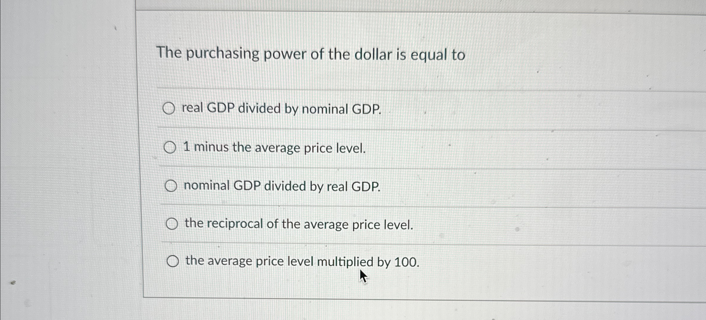 Solved The purchasing power of the dollar is equal toreal | Chegg.com