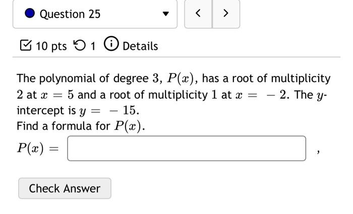 Solved The polynomial of degree 3,P(x), has a root of | Chegg.com
