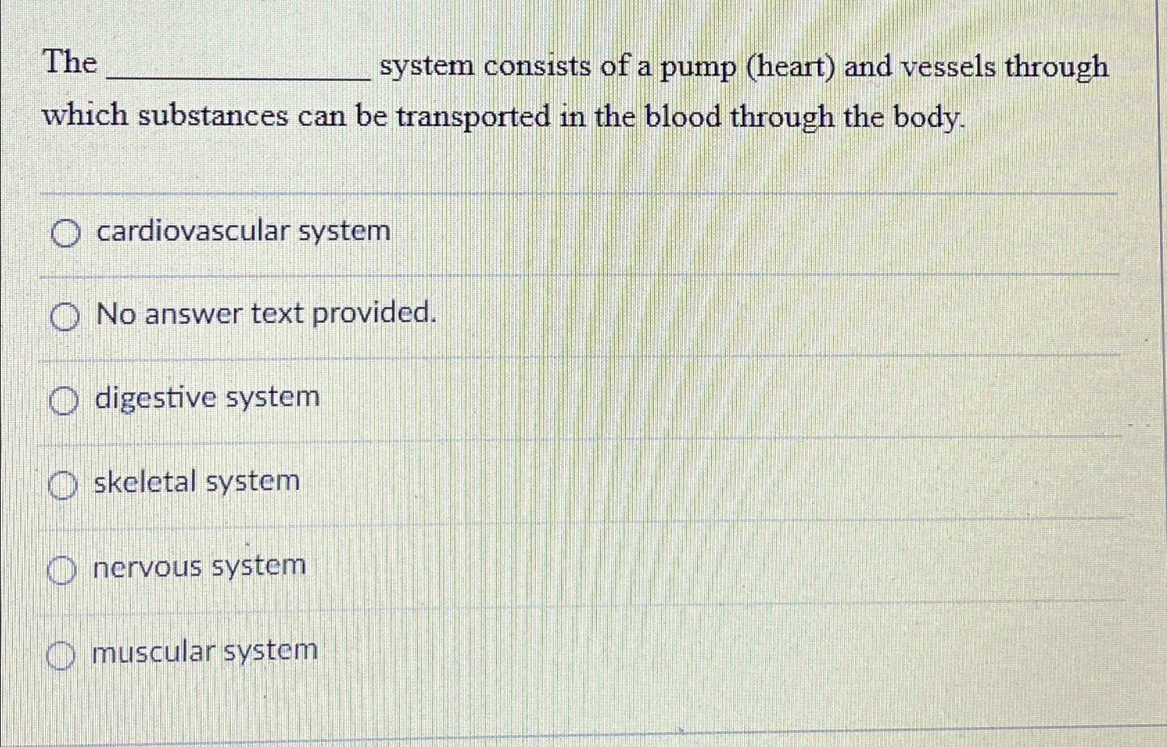 Solved The system consists of a pump (heart) ﻿and vessels | Chegg.com