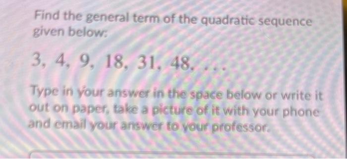 Solved Find the general term of the quadratic sequence given | Chegg.com