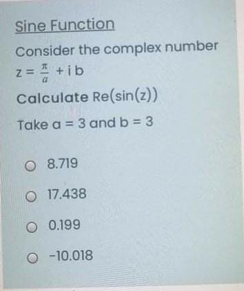 Solved Sine Function Z= Consider the complex number + ib | Chegg.com