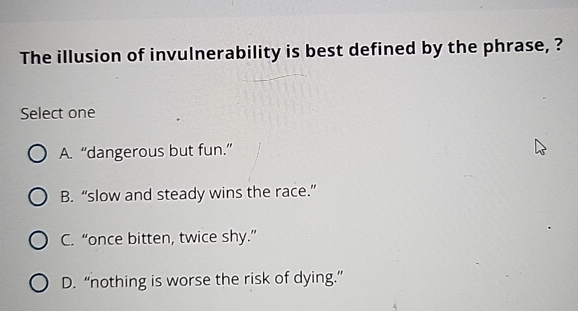 Solved The illusion of invulnerability is best defined by | Chegg.com