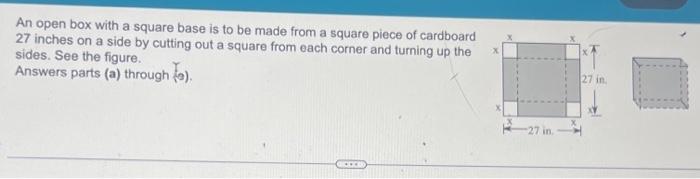 An open box with a square base is to be made from a | Chegg.com