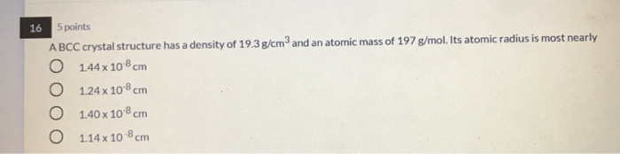Solved 16 5 points A BCC crystal structure has a density of | Chegg.com