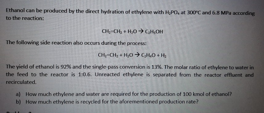 Solved Ethanol Can Be Produced By The Direct Hydration Of 3715