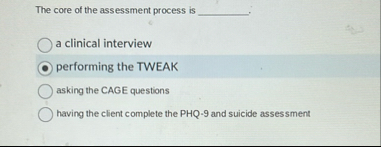 Solved The core of the assessment process is a clinical | Chegg.com