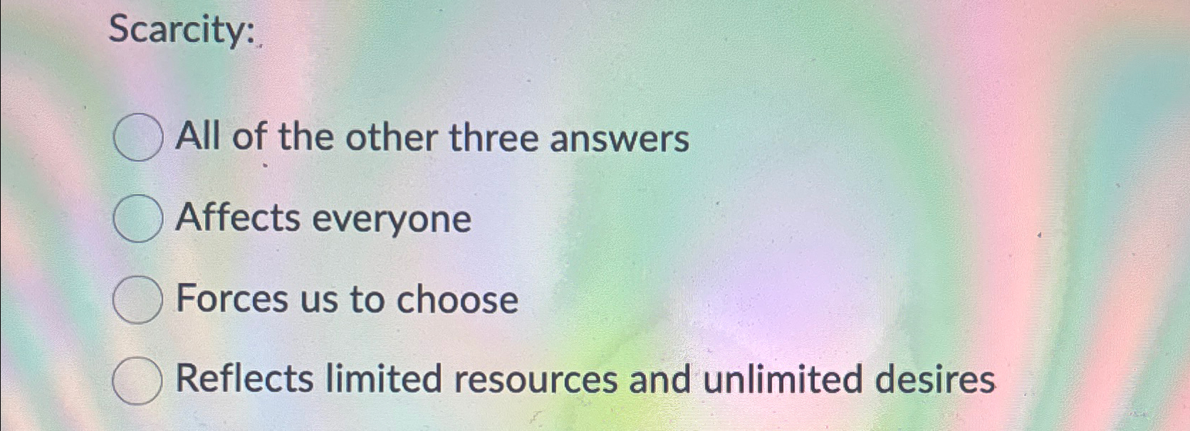Solved Scarcity:All of the other three answersAffects | Chegg.com