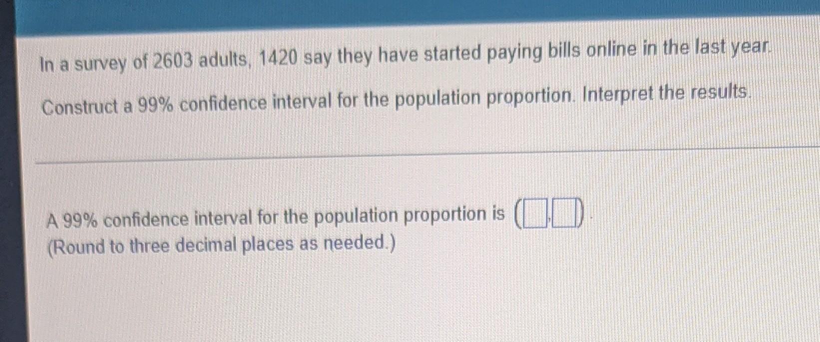 Solved In A Survey Of 2603 Adults, 1420 Say They Have | Chegg.com