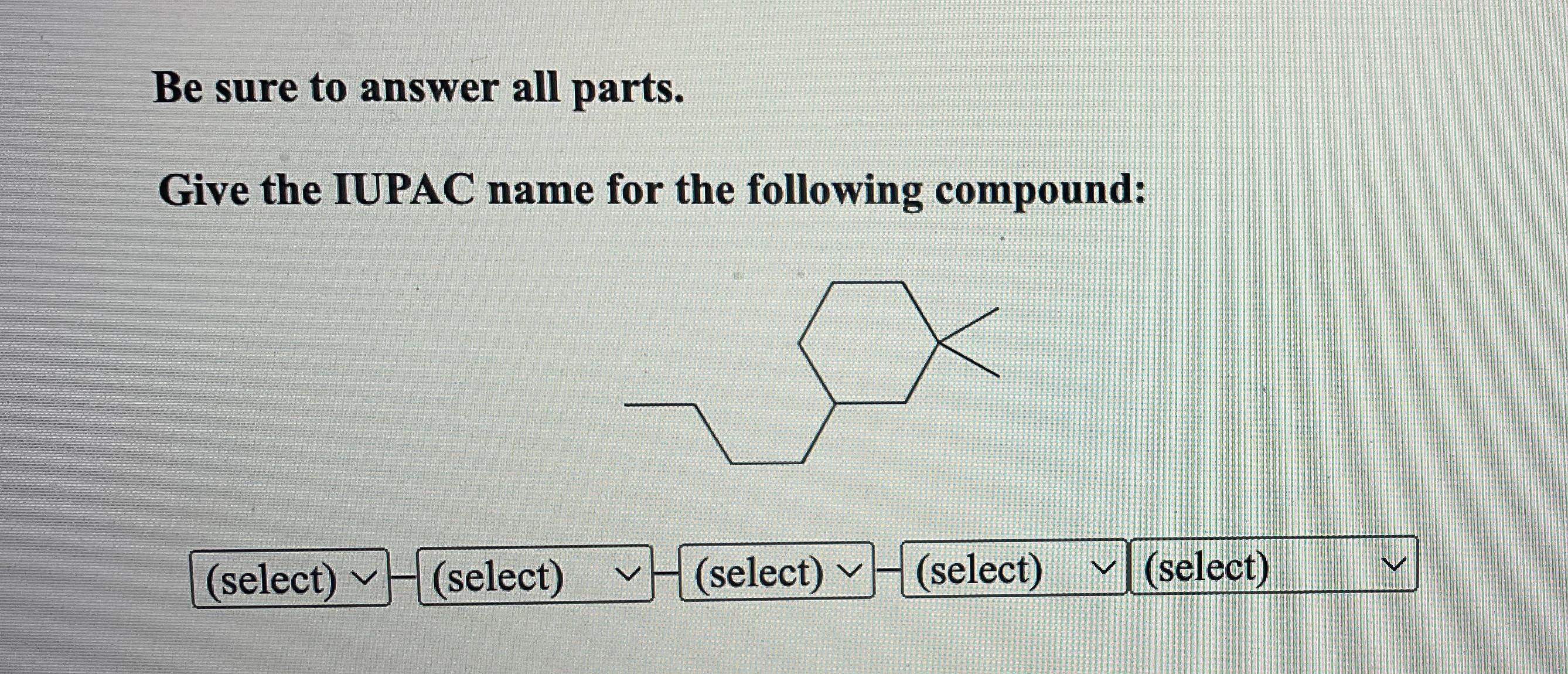 Solved Be sure to answer all parts.Give the IUPAC name for | Chegg.com