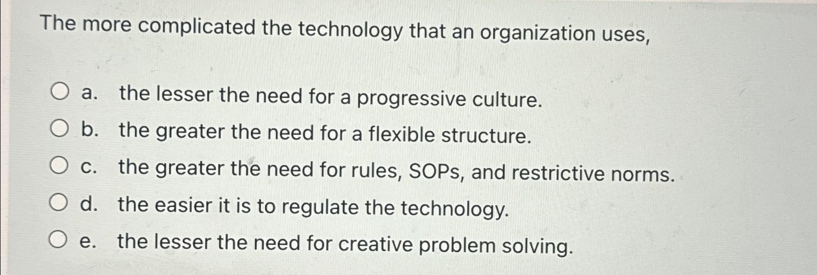 Solved The more complicated the technology that an | Chegg.com