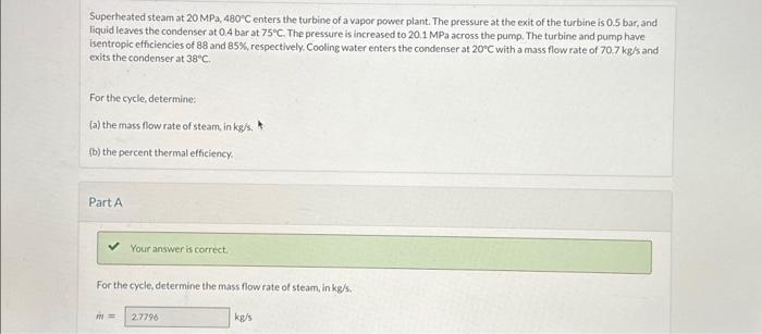 Solved Superheated Steam At 20MPa,480∘C Enters The Turbine | Chegg.com