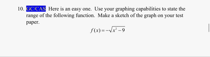 Solved 10. GC/CAS Here is an easy one. Use your graphing | Chegg.com