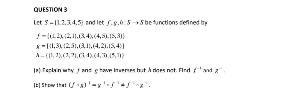 Solved Question 3 Let S = {1,2,3,4,5) And Let F, G,h: S→s Be 