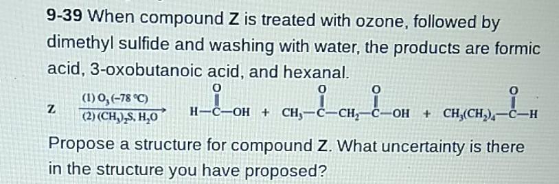 Solved 9-39 When compound Z is treated with ozone, followed | Chegg.com