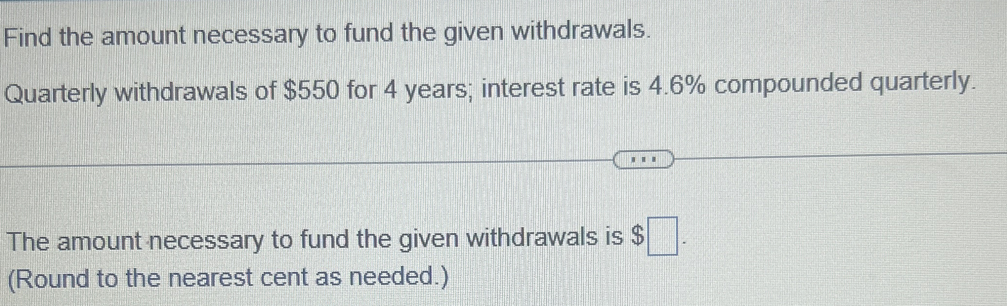 Solved Find the amount necessary to fund the given | Chegg.com