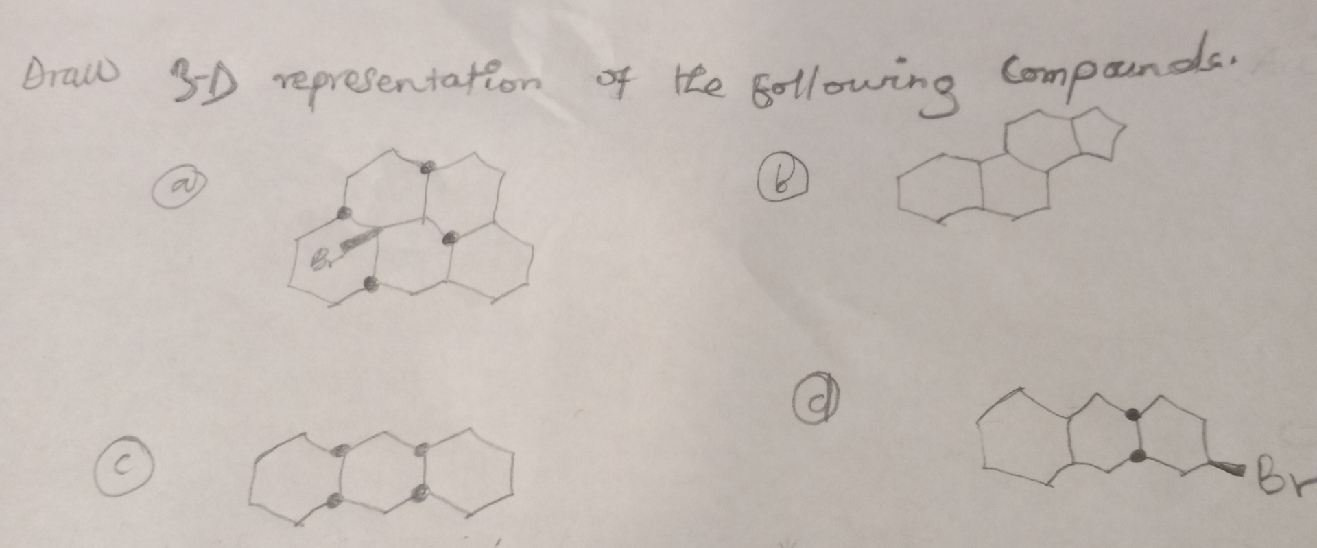 Solved Draw 3-D representation of the following | Chegg.com