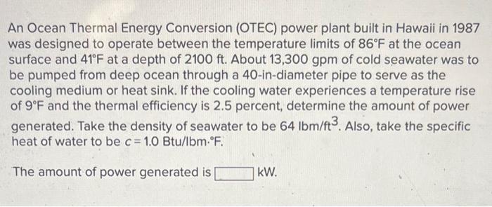 Solved An Ocean Thermal Energy Conversion (OTEC) power plant | Chegg.com