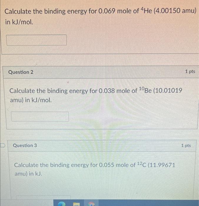 Solved Calculate the binding energy for 0.069 mole of "He