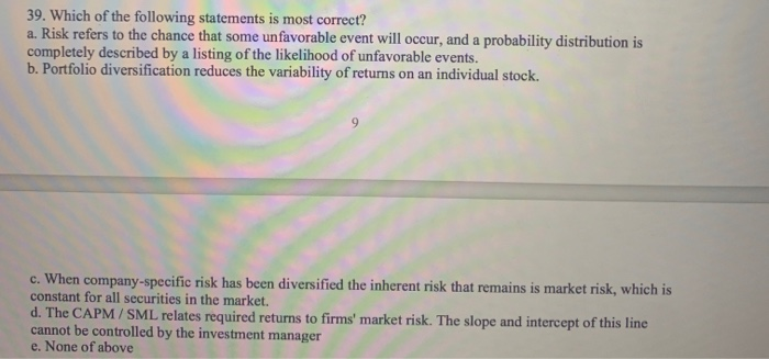 Solved 39 Which Of The Following Statements Is Most Chegg