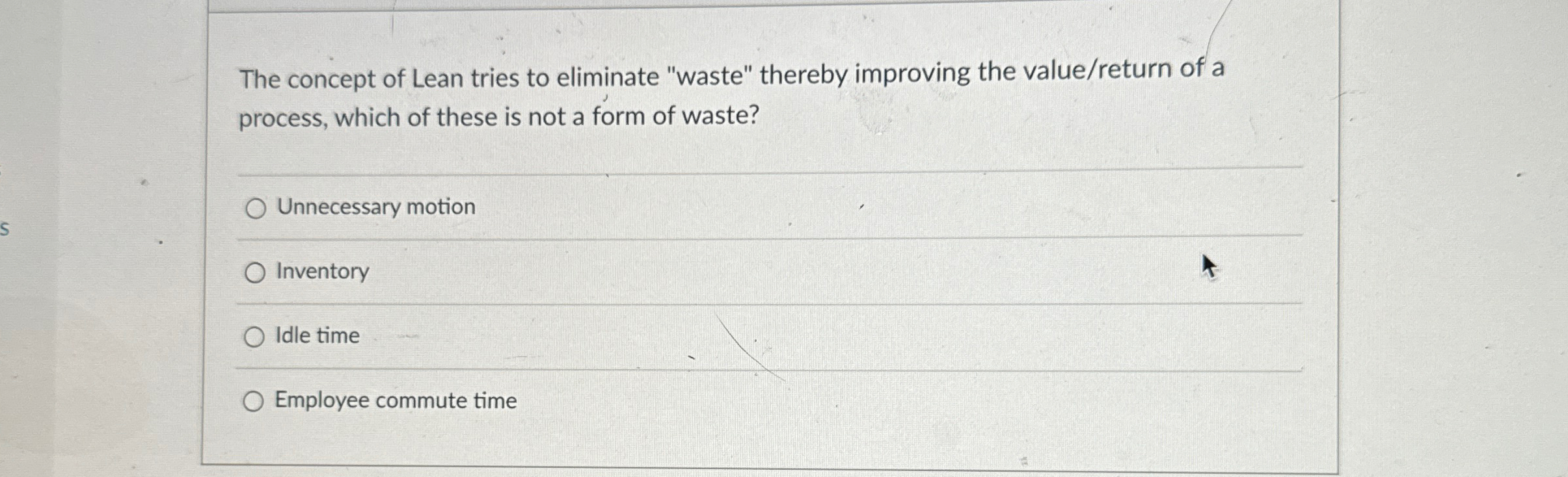 Solved The concept of Lean tries to eliminate 