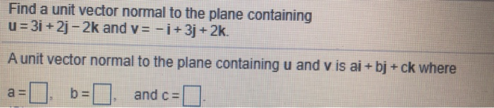 Solved Find a unit vector normal to the plane | Chegg.com