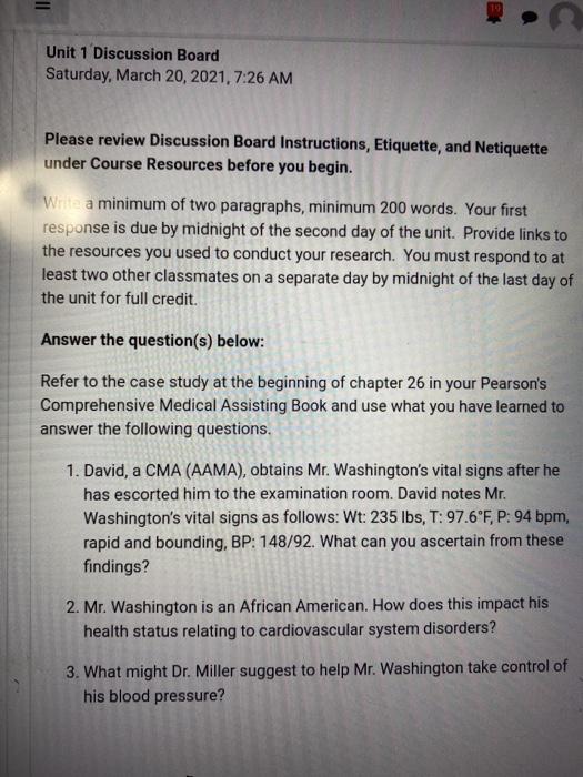 = Unit 1 Discussion Board Saturday, March 20, 2021, 7:26 AM Please review Discussion Board Instructions, Etiquette, and Netiq