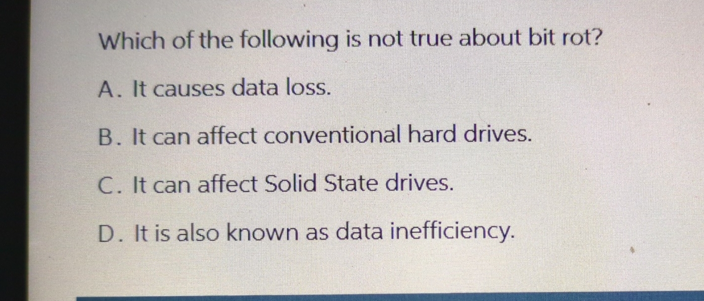 Solved Which of the following is not true about bit rot?A. | Chegg.com