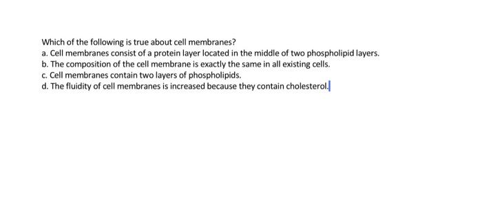 Solved Which of the following is true about cell membranes? | Chegg.com