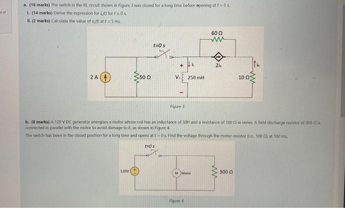 Solved a. (16 marks) The switch in the RL circuit shown in | Chegg.com
