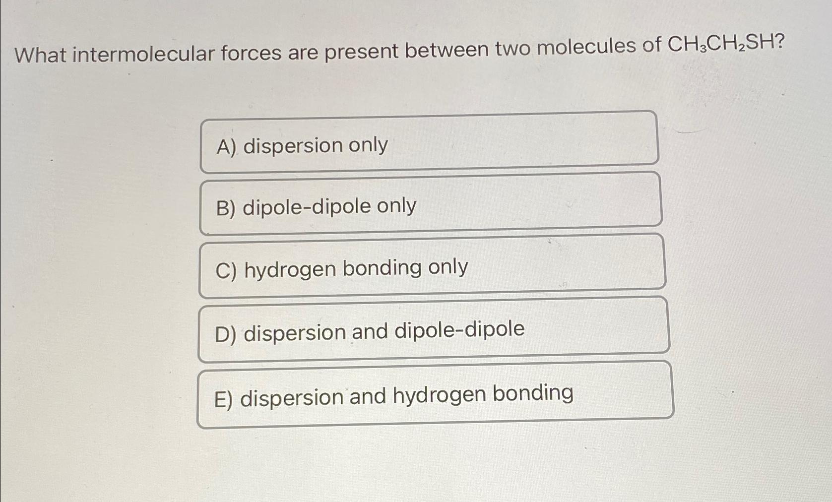 Solved What intermolecular forces are present between two | Chegg.com