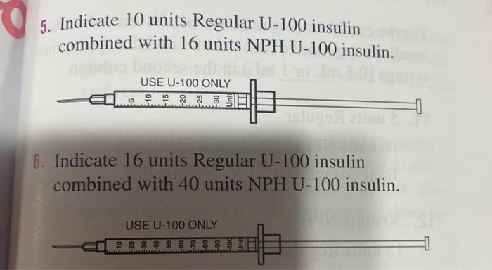 Solved 5 Indicate 10 Units Regular U 100 Insulin Combined Chegg Com