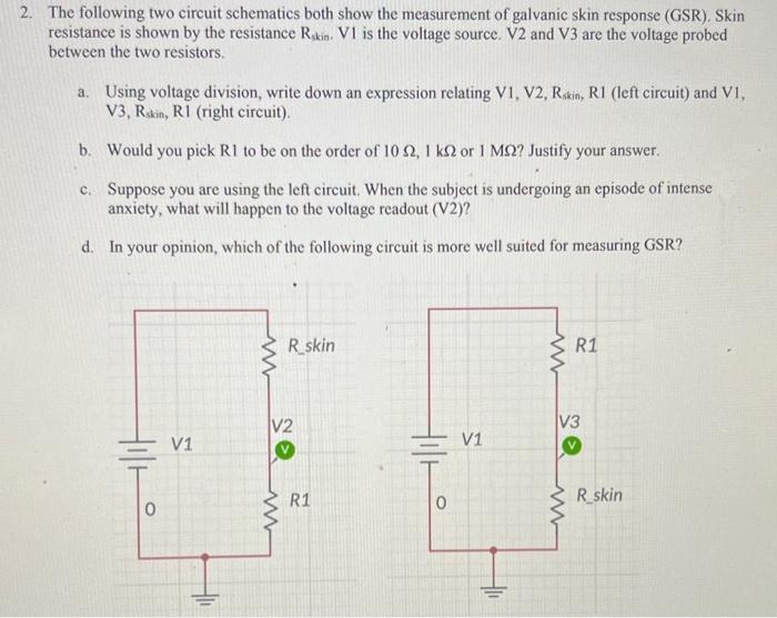 The following two circuit schematics both show the measurement of galvanic skin response (GSR). Skin resistance is shown by t