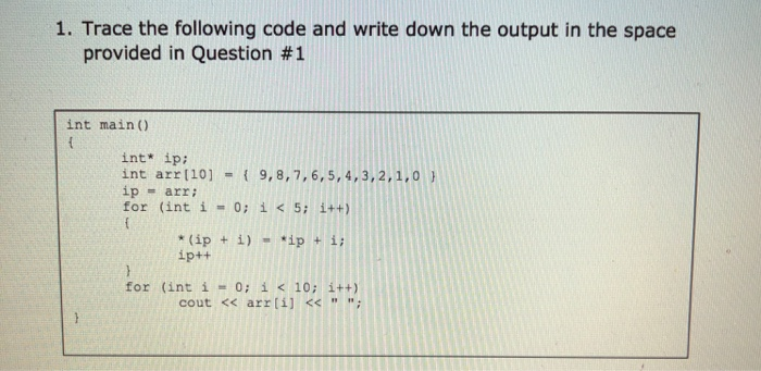 Solved 1. Trace the following code and write down the output | Chegg.com