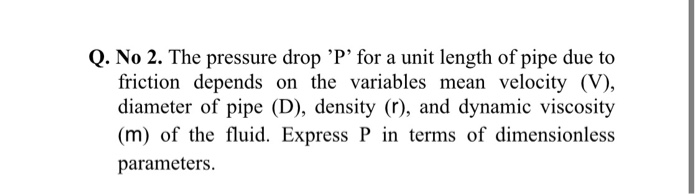 Solved Q. No 2. The pressure drop 'P' for a unit length of | Chegg.com