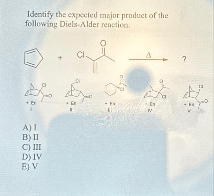 Solved Identify The Expected Major Product Of The Following