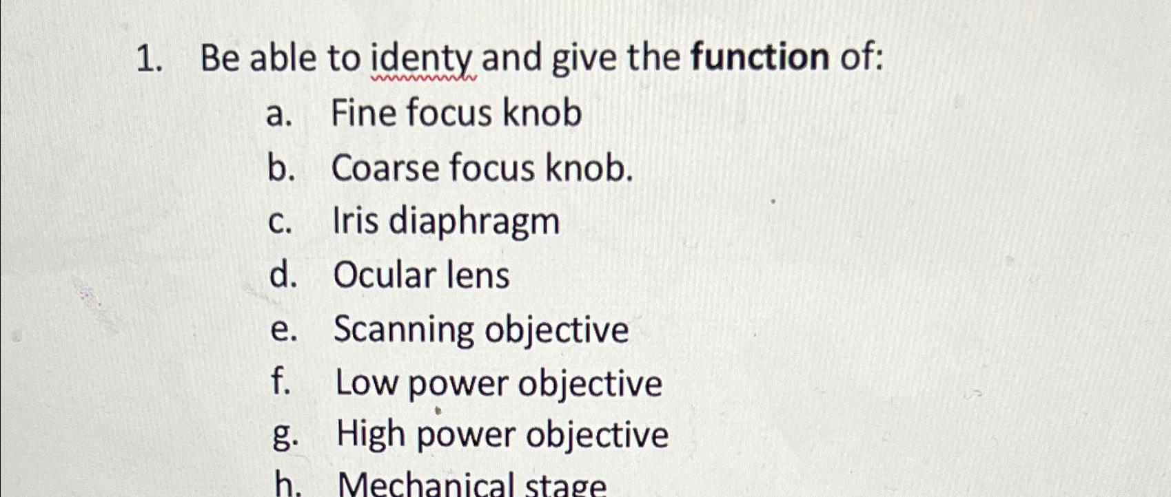 Solved Be able to identy and give the function of:a. ﻿Fine | Chegg.com
