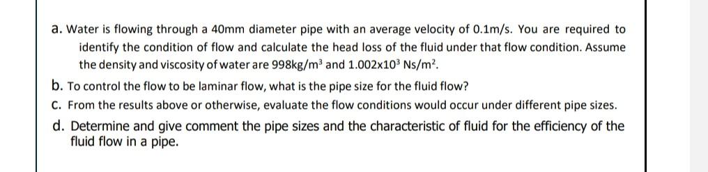 Solved a. Water is flowing through a 40mm diameter pipe with | Chegg.com