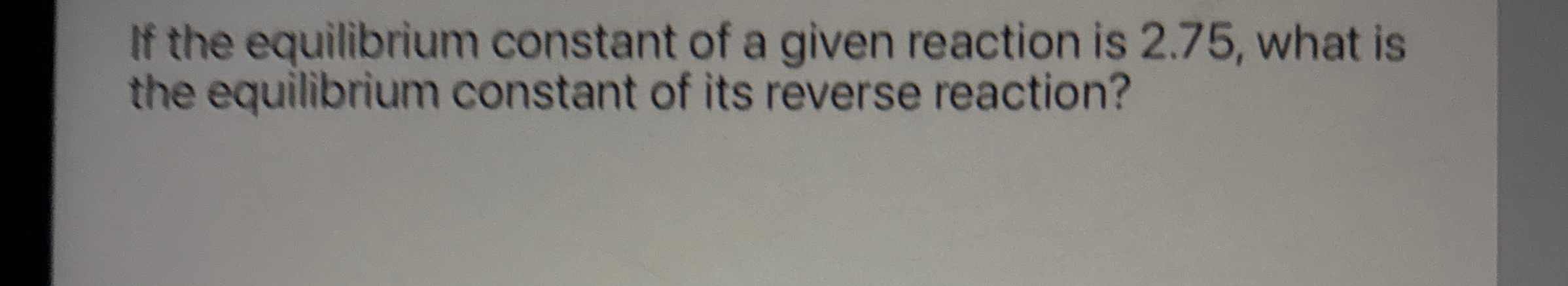 Solved If the equilibrium constant of a given reaction is | Chegg.com