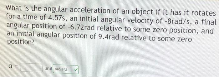 Solved What is the angular acceleration of an object if it | Chegg.com