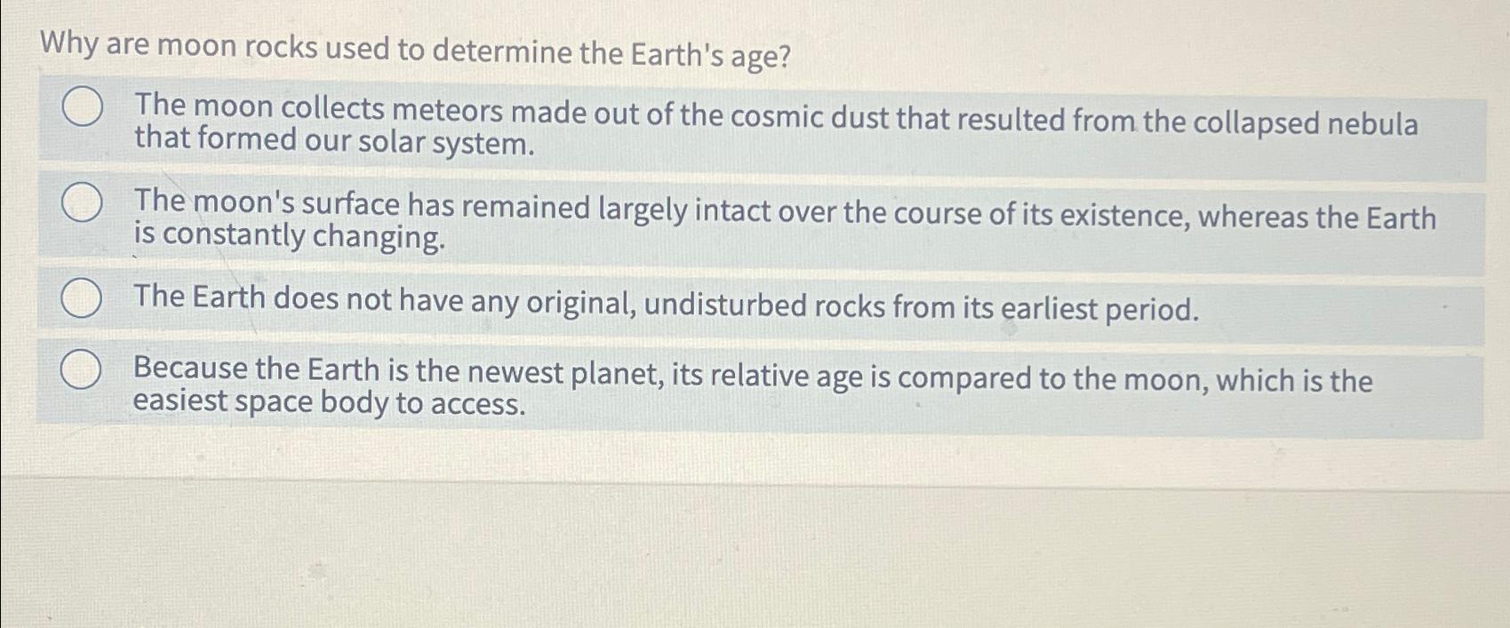 Solved Why are moon rocks used to determine the Earth's | Chegg.com